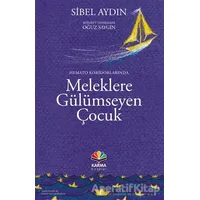 Hemato Koridorlarında Meleklere Gülümseyen Çocuk - Sibel Aydın - Karma Kitaplar