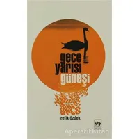 Gece Yarısı Güneşi - Refik Özdek - Ötüken Neşriyat
