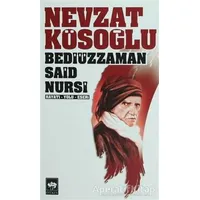 Bediüzzaman Said Nursi - Nevzat Kösoğlu - Ötüken Neşriyat