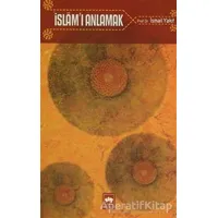 İslam’ı Anlamak - İsmail Yakıt - Ötüken Neşriyat