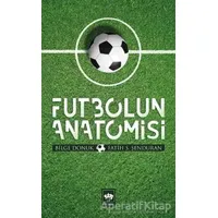 Futbolun Anatomisi - Bilge Donuk - Ötüken Neşriyat