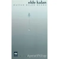 Elde Kalan - Hatice Bilen Buğra - Ötüken Neşriyat