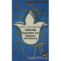 İslam Düşüncesinde Yetkinlik Kavramı ve İnsanın Yetkinleşmesi - Osman Mutluel - Ötüken Neşriyat