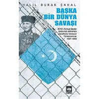 Başka Bir Dünya Savaşı - Halil Burak Sakal - Ötüken Neşriyat