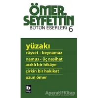 Bütün Eserleri 6 - Ömer Seyfettin - Bilgi Yayınevi