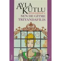 Sen de Gitme Triyandafilis - Ayla Kutlu - Bilgi Yayınevi