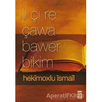 Jı Çı Re Çawa Bawer Bikim - Hekimoğlu İsmail - Timaş Publishing