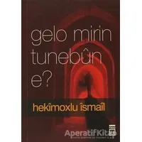 Gelo Mirin Tunebun E? - Hekimoğlu İsmail - Timaş Publishing