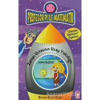 Profesör Pi ile Matematik - Zaman Ustasının Yolculuğu - Birsen Ekim Özen - Timaş Çocuk