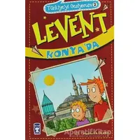Türkiyeyi Geziyorum 2 - Levent Konya’da - Mustafa Orakçı - Timaş Çocuk