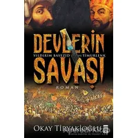 Devlerin Savaşı / Yıldırım - Timur - Okay Tiryakioğlu - Timaş Yayınları