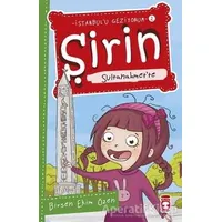 Şirin Sultanahmet’te - Birsen Ekim Özen - Timaş Çocuk