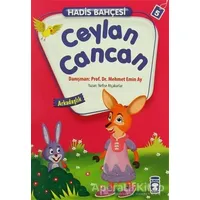 Hadis Bahçesi 5 : Ceylan Cancan Arkadaşlık - Nefise Atçakarlar - Timaş Gülce Çocuk