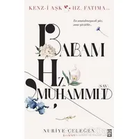 Babam Hz. Muhammed (s.a.v.) - Nuriye Çeleğen - Timaş Yayınları