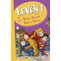 Levent - Beden Dersiyle Başımız Dertte - Mustafa Orakçı - Timaş Çocuk