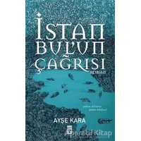 İstanbulun Çağrısı - Ayşe Kara - Timaş Yayınları