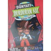 Dünyayı Durduran Kız - Soygunlar Kimin İşi? - Selcen Yüksel Arvas - Timaş Çocuk
