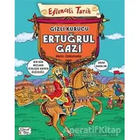 Eğlenceli Tarih 30 - Gizli Kurucu Ertuğrul Gazi - Metin Özdamarlar - Eğlenceli Bilgi Yayınları