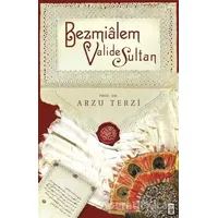 Bezmialem Valide Sultan - Arzu Terzi - Timaş Yayınları