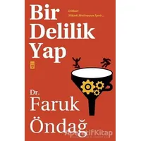 Bir Delilik Yap - Faruk Öndağ - Timaş Yayınları