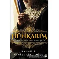 Hünkarım - Bahadır Yenişehirlioğlu - Timaş Yayınları