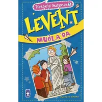 Levent Muğlada - Türkiyeyi Geziyorum 5 - Mustafa Orakçı - Timaş Çocuk