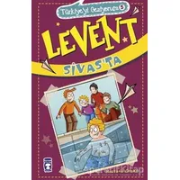 Levent Sivasta - Türkiyeyi Geziyorum 5 - Mustafa Orakçı - Timaş Çocuk