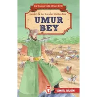 Umur Bey - Kahraman Türk Denizcileri - İsmail Bilgin - Timaş Çocuk