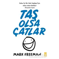 Taş Olsa Çatlar - Mark Freeman - Timaş Yayınları