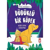 Düdüklü Bir Köpek - Öykü Makinesi 3 - Nehir Aydın Gökduman - Timaş Çocuk