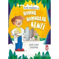 Homur Homurlar Kenti - Öykü Makinesi 5 - Nehir Aydın Gökduman - Timaş Çocuk
