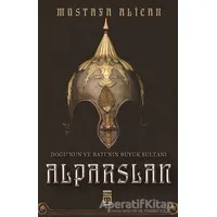 Doğunun ve Batının Büyük Sultanı: Alparslan - Mustafa Alican - Timaş Yayınları