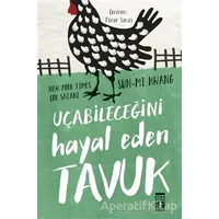 Uçabileceğini Hayal Eden Tavuk - Sun-mi Hwang - Genç Timaş