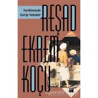 Tarihimizde Garip Vakalar - Reşad Ekrem Koçu - Doğan Kitap