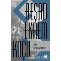 Dağ Padişahları - Reşad Ekrem Koçu - Doğan Kitap