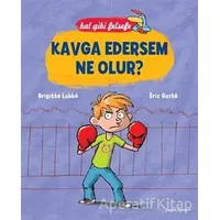 Bal Gibi Felsefe - Kavga Edersem Ne Olur? - Brigitte Labbe - Doğan Egmont Yayıncılık
