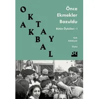 Önce Ekmekler Bozuldu - Oktay Akbal - Doğan Kitap