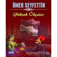 Yüksek Ökçeler - Ömer Seyfettin - Parıltı Yayınları