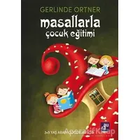 Masallarla Çocuk Eğitimi - Gerlinde Ortner - Aura Kitapları