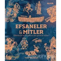 Efsaneler ve Mitler - Philip Wilkinson - Alfa Yayınları