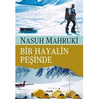 Bir Hayalin Peşinde - Nasuh Mahruki - Alfa Yayınları