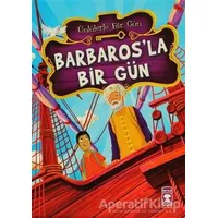 Barbaros’la Bir Gün - Mustafa Orakçı - Timaş Çocuk