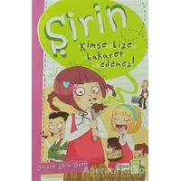 Şirin - Kimse Bize Hakaret Edemez! - Birsen Ekim Özen - Timaş Çocuk