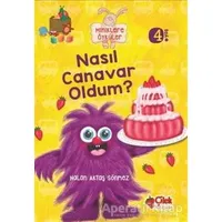 Miniklere Öyküler - Nasıl Canavar Oldum - Nalan Aktaş Sönmez - Çilek Kitaplar