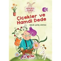 Miniklere Öyküler - Çiçekler ve Hamdi Dede - Nalan Aktaş Sönmez - Çilek Kitaplar