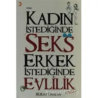 Kadın İstediğinde Seks Erkek İstediğinde Evlilik Olur - Murat Ünalan - Cinius Yayınları