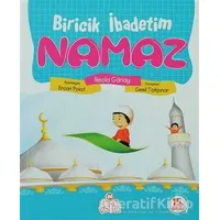 Biricik İbadetim Namaz - Necla Günay - Nesil Çocuk Yayınları