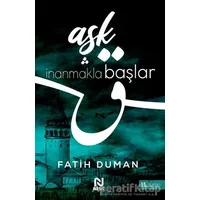 Aşk İnanmakla Başlar - Fatih Duman - Nesil Yayınları