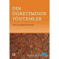 Din Öğretiminde Yöntemler - Mehmet Zeki Aydın - Nobel Akademik Yayıncılık