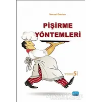 Pişirme Yöntemleri - Nevzat Eraslan - Nobel Akademik Yayıncılık